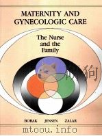 MATERNITY AND GYNECOLOGIC CARE TEH NURSE AND TEH FAMILY PDF电子版封面 0801604699