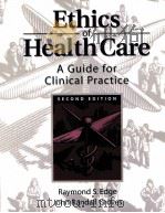 ETHICS OF HEALTH CARE:A GUIDE FOR CLINICAL PRACTICE SECOND EDITION PDF电子版封面 0766805182