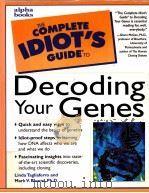 The Complete Idiot's Guide to Decoding Your Genes     PDF电子版封面  0028635868   