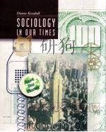 SOCIOLOGY IN OUR TIMES Diana Kendall Austin Community College PDF电子版封面 0534210244