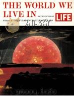 THE WORLD WE LIVE IN by the Editorial Staff of LIFE and Lincoln Barnett volume 1 PDF电子版封面