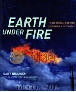 EARTH UNDER FIRE HOW GLOBAL WARMING IS CHANGING THE WORLD PDF电子版封面 9780520244382