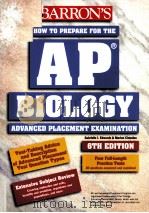 BARRON'S HOW TO PREPARE FOR THE AP BIOLOGY ADVANCED PLACEMENT TEST IN BIOLOGY 6TH EDITION PDF电子版封面 0764113755