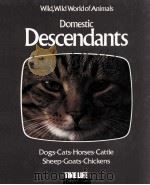 WILD,WILD WORLD OF ANIMALS DOMESTIC DESCENDANTS PDF电子版封面