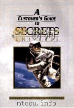 A CUSTOMER‘S GUIDE TO SECRETS OF THE UNIVERSE PDF电子版封面
