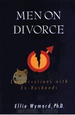 MEN ON DIVORCE;CONVERSATIONS WITH EX-HUSBANDS PDF电子版封面 1561700967 ELLIE WYMARD,PH.D.