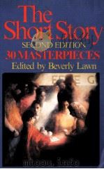 The Shortstory SECOND EDITION 30MASTERPIECES Edited by Beverly Lawn PDF电子版封面 0312048351