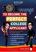 101Ways TO BECOME THE PERFECT COLLEGE APPLICANT:SECOND EDITION PDF电子版封面 9781419552250