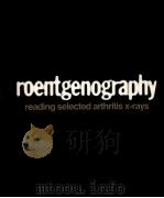 roentgenography reading selected arthritis x-rays PDF电子版封面