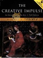 THE CREATIVE IMPULSE An Introduction to the Arts Fifth Editiohn PDF电子版封面