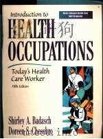 Introduction to HEALTH OCCUPATIONS TODAY'S HEALTH CARE WORKER PDF电子版封面 0130131474