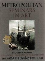 METROPOLITAN SEMINARS IN ART Portfolio 7·Composition by John Canaday PDF电子版封面