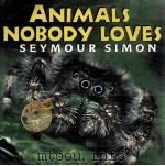 ANIMALS NOBODY LOVES SEYMOUR SIMON PDF电子版封面 1587170795