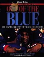 OUT OF THE BLUE THE REMARKABLE STORY OF THE 2003 CHICAGO CUBS PDF电子版封面 1572436336