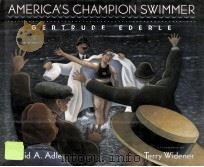 AMERICA'S CHAMPION SWIMMER GERTRUDE EDERLE PDF电子版封面 0152019693