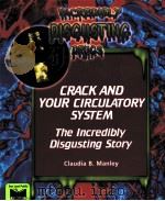 Incredibly Disgusting Drugs CRACK AND YOUR CIRCULATORY SYSTEM The Incredibly Disgusting Story PDF电子版封面 082393389X