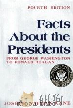 FACTS ABOUT THE PRESIDENTS A COMPILATION OF BIOGRAPHICAL AND HISTORICAL INFORMATION FOURTH EDITION PDF电子版封面