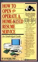 HOW TO OPEN AND OPERATE A HOME-BASED RESUME SERVICE PDF电子版封面 1564407551