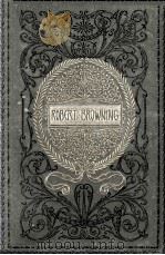 SELECTIONS FROM THE POETICAL WORKS OF ROBERT BROWNING FROM THE SIXTH LONDON EDITION 1886 PDF电子版封面