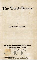 THE TORCH-BEARERS 1922 PDF电子版封面 ALFRED NOYES