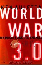 KEN AULETTA WORLD WAR 3.0 Microsoft and Its Enemies PDF电子版封面 0375503668