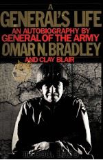 A GENERAL'S LIFE OMAR N.BRADLEY AND CLAY BLAIR（ PDF版）