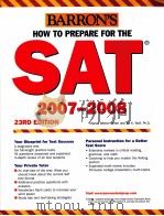 BARRON'S HOW TO PREPARE FOR THE SAT 23RD EDITION 2007-2008 PDF电子版封面 0764134493