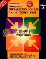 Longman PREPARATION COURSE FOR THE TOEFL TEST Volume A SKILLS AND STRATEGIES Second Edition PDF电子版封面 0201315211