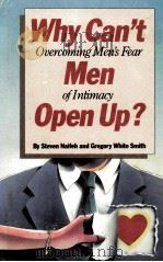 WHY CAN'T NEN OPEN UP?OVERCOMING MEN'S FEAR OF INTIMACY PDF电子版封面 0517549964