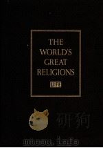THE WORLD‘S GREAT RELIGIONS BY THE EDITORS OF LIFE PDF电子版封面
