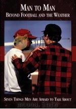 MAN TO MAN BEYOND FOOTBALL AND THE WEATHER PDF电子版封面 1574940031