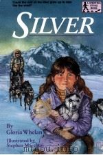 SILVER By Gloria Whelan Illustrated by Stephen Marchesi（ PDF版）