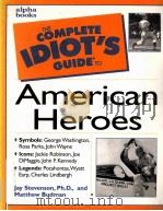 THE COMPLETH IDIOT‘S GUIDE TO AMERICAN HEROES PDF电子版封面 0028633776