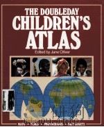 THE DOUBLEDAY CHILDREN‘S ATLAS EDITED BY JANE OLLIVER PDF电子版封面 038523760X