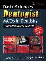 BASIC SCIENCES DENTOGIST MCQS IN DENTISTRY WITH EXPLANATORY ANSWERS 3RD EDITION PDF电子版封面 8180611744