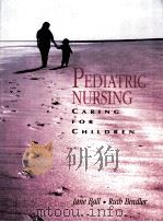 PEDIATRIC NURSING CARING FOR CHILDREN PDF电子版封面 0838580181