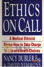 Ethics on Call A Medical Ethicist Shows How to Take Charge of Life-and-Death Choices PDF电子版封面 0517583992