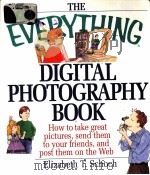 THE EVERYTHING DIGITAL PHOTOGRAPHY BOOK     PDF电子版封面  1580625746   
