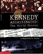 KENNEDY ASSASSINATED! THE WORLD MOURNS A REPORTER'S STORY PDF电子版封面 059055106X