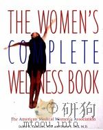 The Women's Complete Wellness Book The American Medical Women's Association PDF电子版封面 0307440621