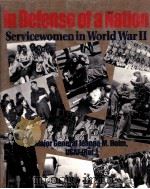 In Defense of a Nation Servicewomen in World War Ⅱ PDF电子版封面 091833943X