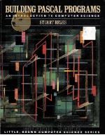 BUILDING PASCAL PROGRAMS ANINTRODUCTION TO COMPUTER SCIENCE STUATR REGES PDF电子版封面 0316738549