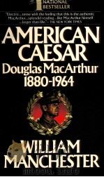 AMERICAN CAESAR Douglas MacArthur 1880-1964 PDF电子版封面