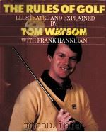THE RULES OF GOLF ILLUSTRATED AND EXPLAINED BY TOM WATSON WITH FRANK HANNIGAN（ PDF版）
