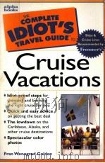 THE COMPLETE IDIOT'S TRAVEL GUIDE TO CRUISE VACATIONS PDF电子版封面 0028623029