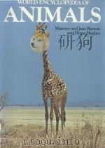 WORLD ENCYCLOPEDIA OF ANIMALS:MAURICE AND JANE BURTON AND DIANE HUGHES PDF电子版封面