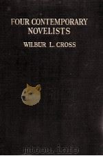 FOUR CONTEMPORARY NOVELISTS 1930 PDF电子版封面 WILBUR L. CROSS