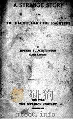 A STRANGE STORY AND THE HAUNTED AND THE HAUNTERS PDF电子版封面