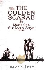 THE GOLDEN SCARAB PDF电子版封面 MAJOR-GENERAL SIR JOHN ADYE
