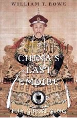 CHINA'S LAST EMPIRE PDF电子版封面 William T.Rowe